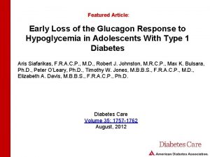 Featured Article Early Loss of the Glucagon Response