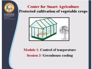 Center for Smart Agriculture Protected cultivation of vegetable