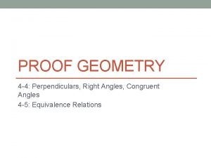 PROOF GEOMETRY 4 4 Perpendiculars Right Angles Congruent