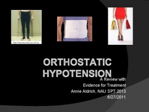 ORTHOSTATIC HYPOTENSION A Review with Evidence for Treatment