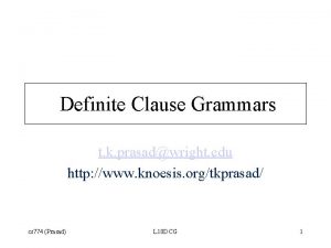 Definite Clause Grammars t k prasadwright edu http