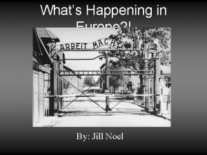 Whats Happening in Europe By Jill Noel Introduction