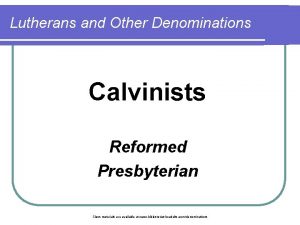 Lutherans and Other Denominations Calvinists Reformed Presbyterian Class