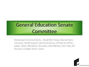 General Education Senate Committee Mahmood Ibrahim Chair Hend