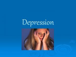 Depression Facts Depression is widespread Its called the