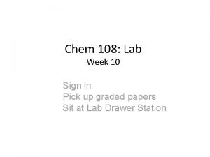 Chem 108 Lab Week 10 Sign in Pick