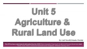 Unit 5 Agriculture Rural Land Use By Carli