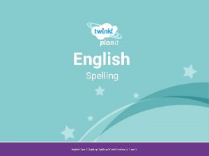 English Spelling English Year 1 Spelling k with