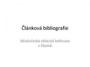 lnkov bibliografie Stedoesk vdeck knihovna v Kladn Nrodn