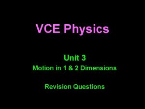 VCE Physics Unit 3 Motion in 1 2