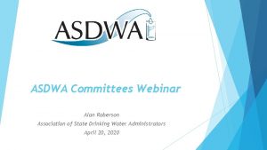 ASDWA Committees Webinar Alan Roberson Association of State