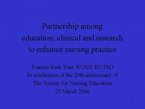 Partnership among education clinical and research to enhance