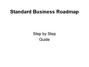 Standard Business Roadmap Step by Step Guide Standard
