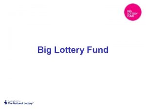 Big Lottery Fund What is the Big Lottery