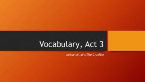 Vocabulary Act 3 Arthur Millers The Crucible afffidavit