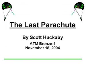 The Last Parachute By Scott Huckaby ATM Bronze1