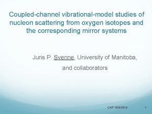 Coupledchannel vibrationalmodel studies of nucleon scattering from oxygen