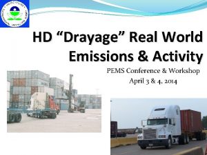 HD Drayage Real World Emissions Activity PEMS Conference