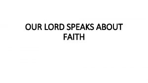 OUR LORD SPEAKS ABOUT FAITH SECULAR WRITERS SPEAK