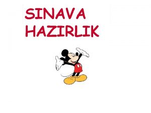 SINAVA HAZIRLIK ABALADINIZ YORULDUNUZ VE ORTAK SINAVA NEREDEYSE