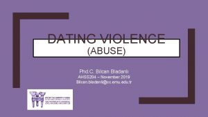 DATING VIOLENCE ABUSE Phd C Bilcan Bladanl AHSS