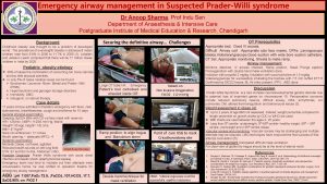 Emergency airway management in Suspected PraderWilli syndrome Dr