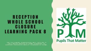 RECEPTION WHOLE SCHOOL CLOSURE LEARNING PACK 8 THE