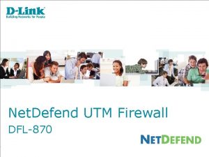 Net Defend UTM Firewall DFL870 Agenda Security Trend