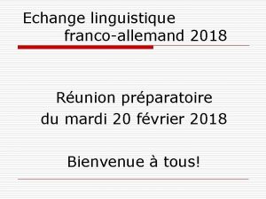 Echange linguistique francoallemand 2018 Runion prparatoire du mardi