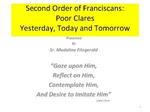 Second Order of Franciscans Poor Clares Yesterday Today