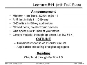 Lecture 11 with Prof Ross Announcement Midterm 1