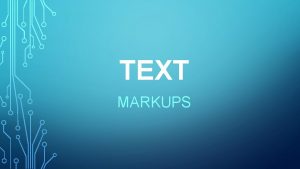 TEXT MARKUPS STRUCTURAL The elements that you can