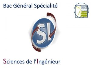 Bac Gnral Spcialit Sciences de lIngnieur 3 axes