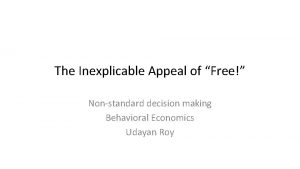 The Inexplicable Appeal of Free Nonstandard decision making