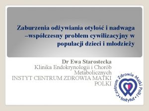 Zaburzenia odywiania otyo i nadwaga wspczesny problem cywilizacyjny