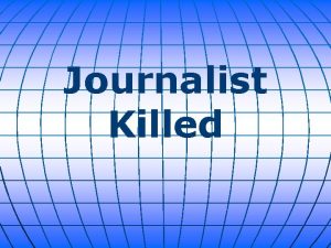 Journalist Killed Two journalists working for the Associated