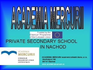 PRIVATE SECONDARY SCHOOL IN NACHOD ACADEMIA MERCURII soukrom