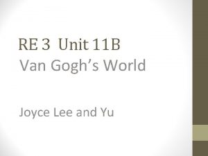 RE 3 Unit 11 B Van Goghs World