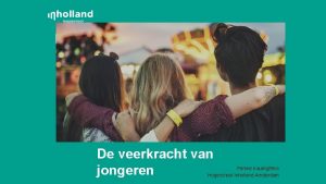 De veerkracht van jongeren Femke Kaulingfreks Hogeschool Inholland