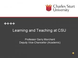 Learning and Teaching at CSU Professor Garry Marchant