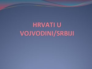 HRVATI U VOJVODINISRBIJI 2002 formalno priznati kao nacionalna