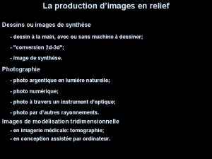 La production dimages en relief Dessins ou images