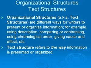 Organizational Structures Text Structures Organizational Structures a k