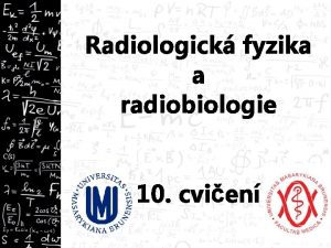 Radiologick fyzika a radiobiologie 10 cvien Vkon vlnn