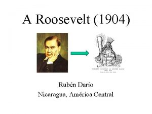 A Roosevelt 1904 Rubn Daro Nicaragua Amrica Central