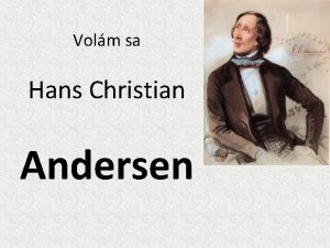 Volm sa Hans Christian Andersen Narodil som sa