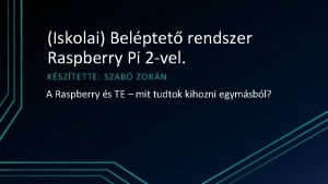 Iskolai Belptet rendszer Raspberry Pi 2 vel KSZTETTE