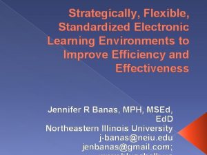 Strategically Flexible Standardized Electronic Learning Environments to Improve