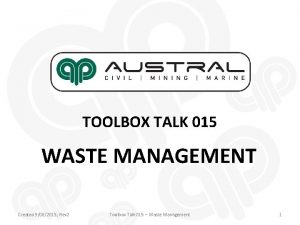 TOOLBOX TALK 015 WASTE MANAGEMENT Created 9082015 Rev