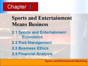 Chapter 2 Sports and Entertainment Means Business 2